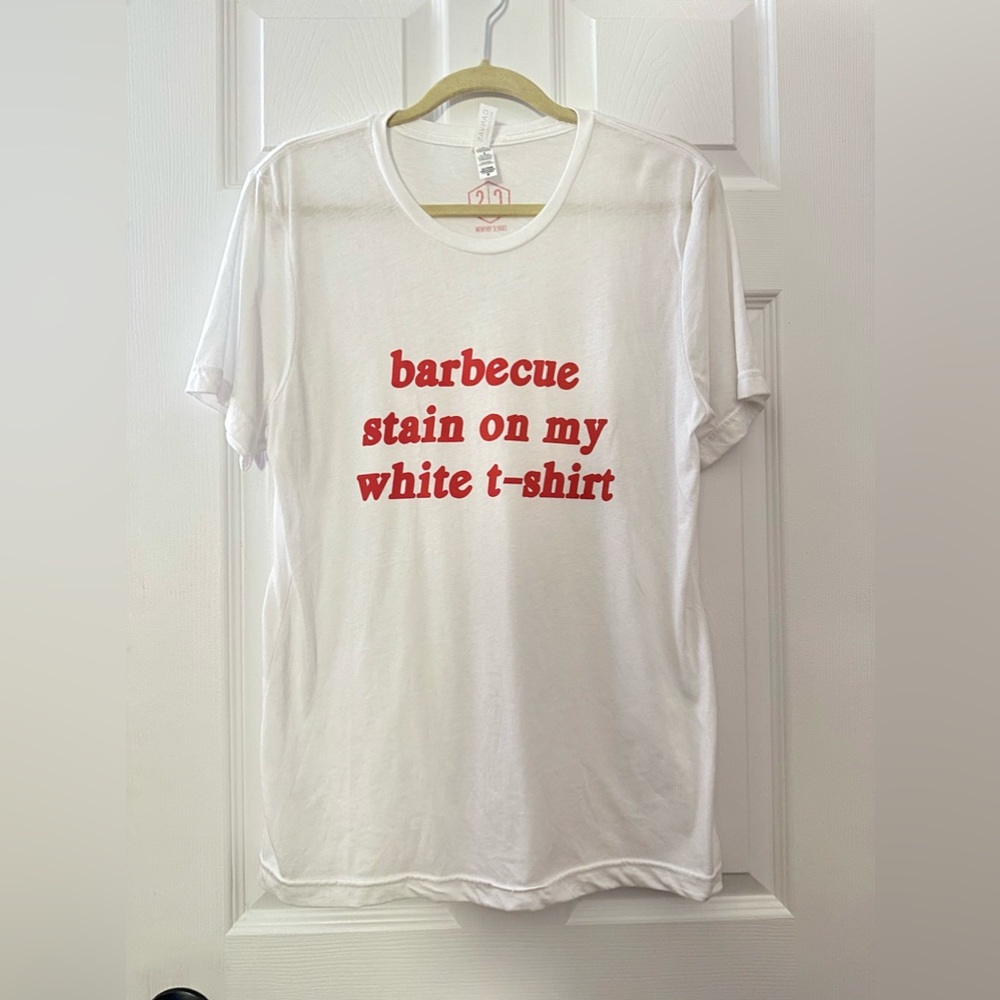 Barbecue Stain on My White T Shirt